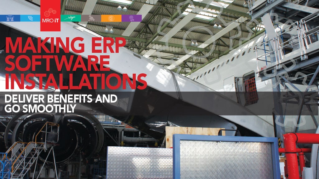 MAKING ERP SOFTWARE INSTALLATIONS DELIVER BENEFITS AND GO SMOOTHLY