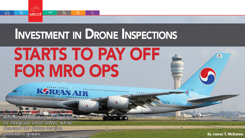 INVESTMENT IN DRONE INSPECTIONS STARTS TO PAY OFF FOR MRO OPS